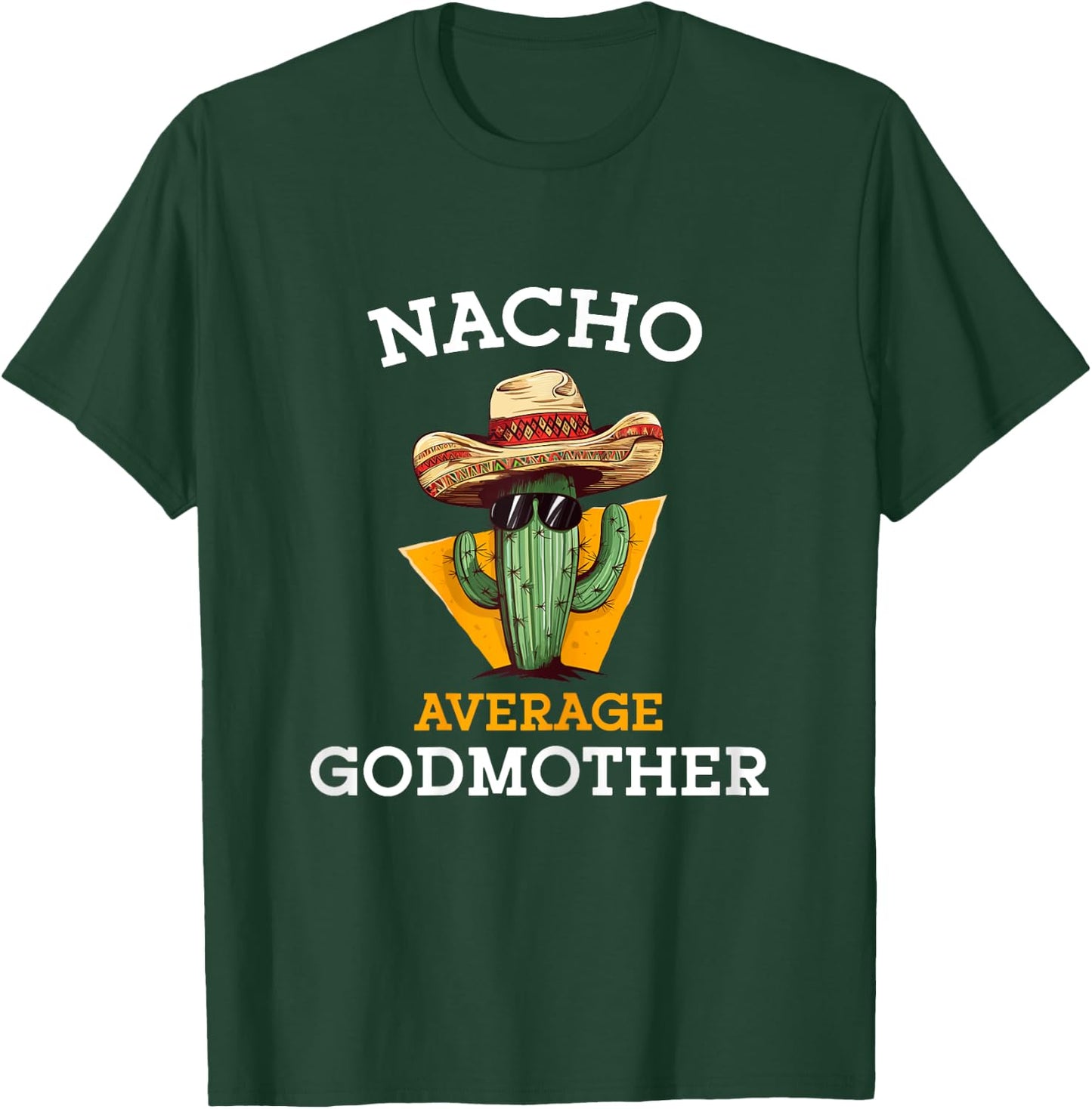 Nacho Average Godmother Mexican Goddad Christian Baptism T-Shirt - T-Shirt | Forest