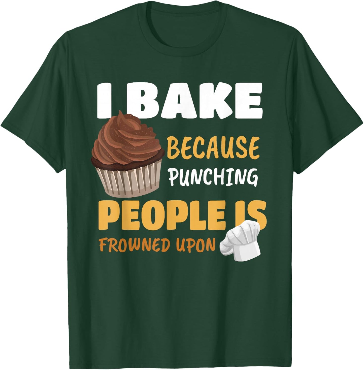 Funny Cupcake Baker Cake Pastry Breadmaking Baking Lover Gag T-Shirt - T-Shirt | Forest
