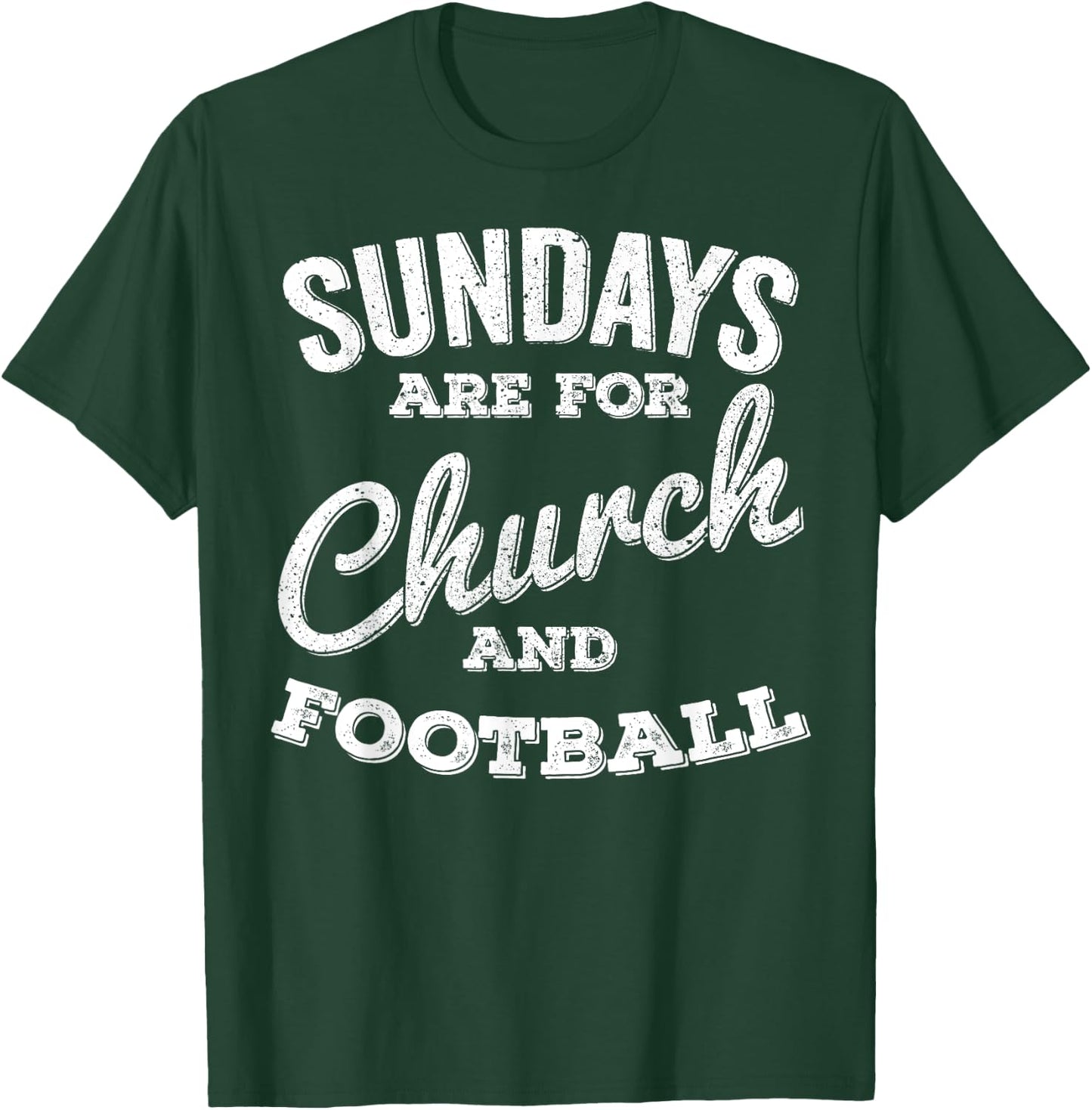 Sundays Are For Church and Football T-Shirt - T-Shirt | Forest