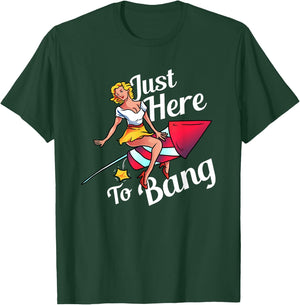 4th of July Party Outfit Funny - Just Here to Bang T-Shirt - T-Shirt | Forest