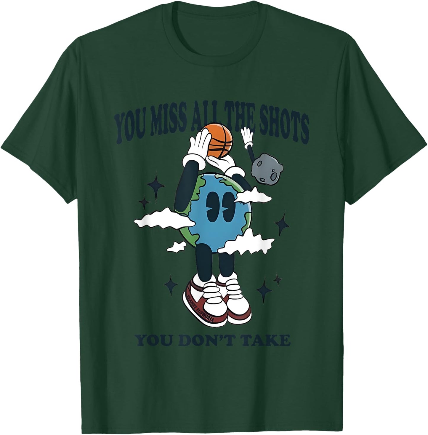 You Miss All The Shots You Don’t Take Basketball T-Shirt - T-Shirt | Forest