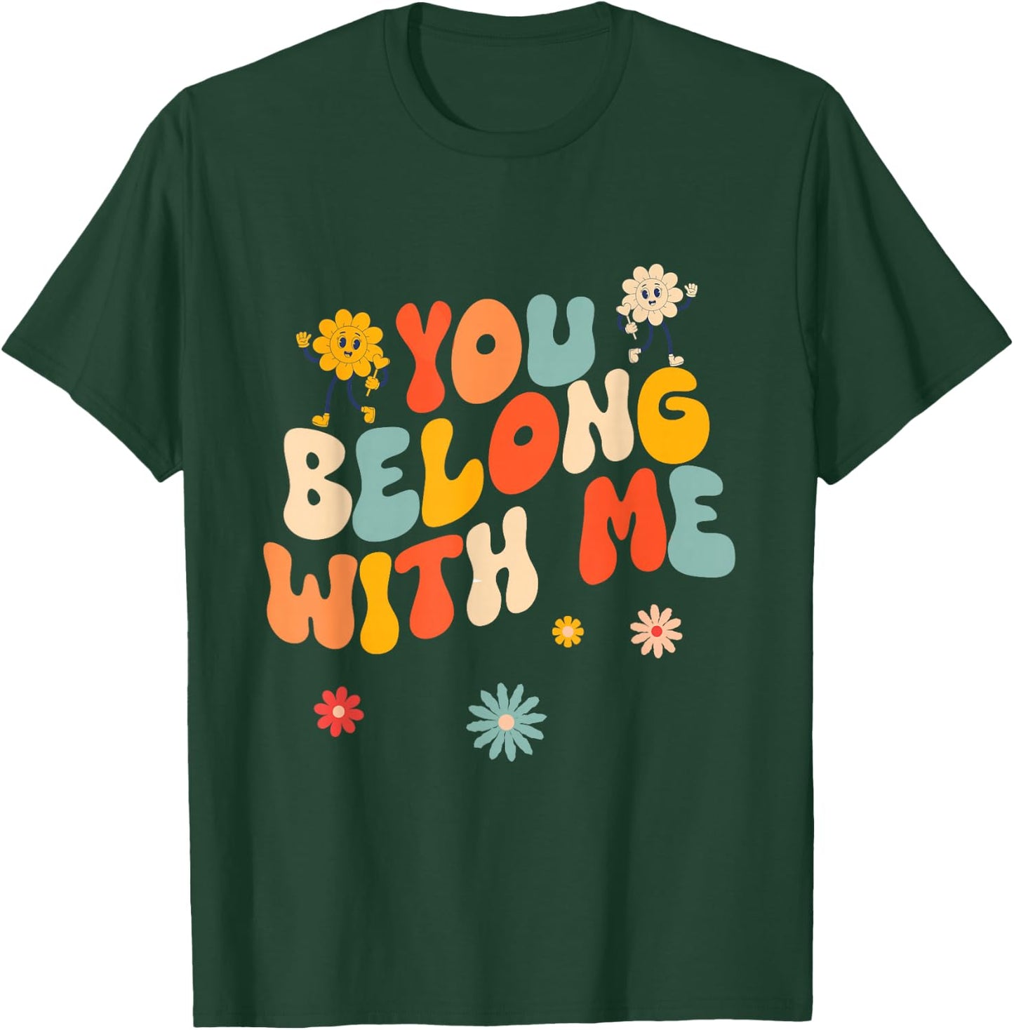 Groovy Valentine - You Belong with Me T-Shirt - T-Shirt | Forest