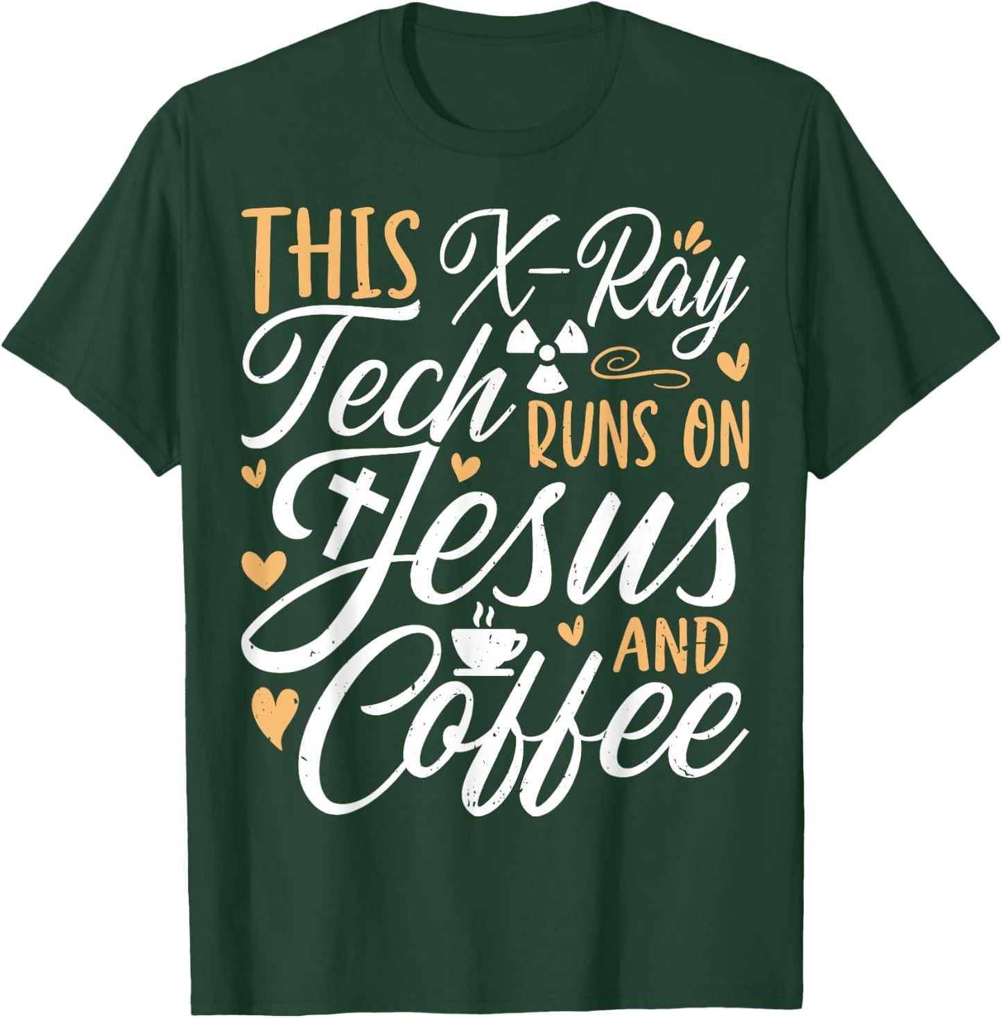 This X-Ray Tech Runs on Jesus & Coffee - Radiology Xary Tech T-Shirt - T-Shirt | Forest