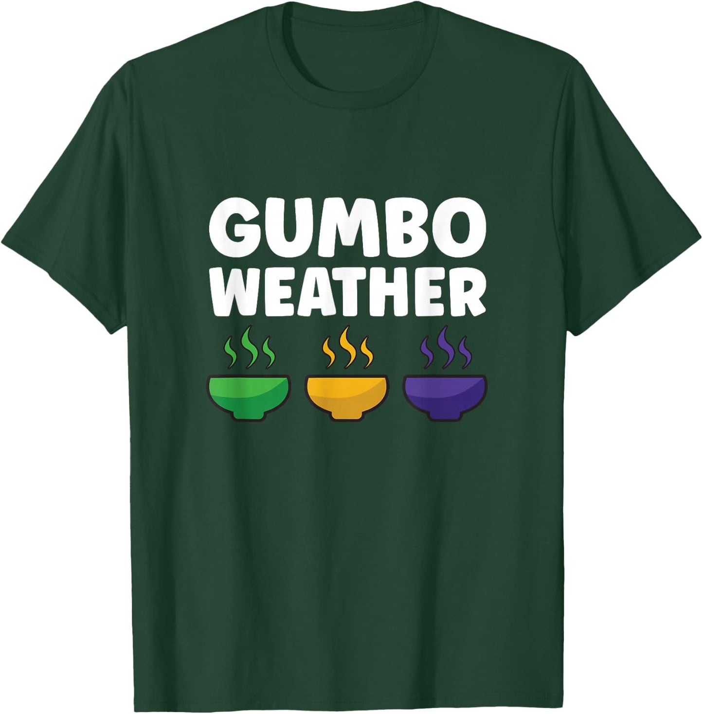 Gumbo creole funny gumbo weather cajun food T-Shirt - T-Shirt | Forest