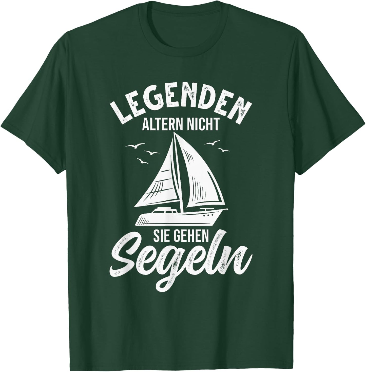 Segelboot Segler Legenden altern nicht sie gehen Segeln T-Shirt - T-Shirt | Forest