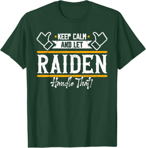 Raiden | Keep Calm and let Raiden handle that T-Shirt - T-Shirt | Forest