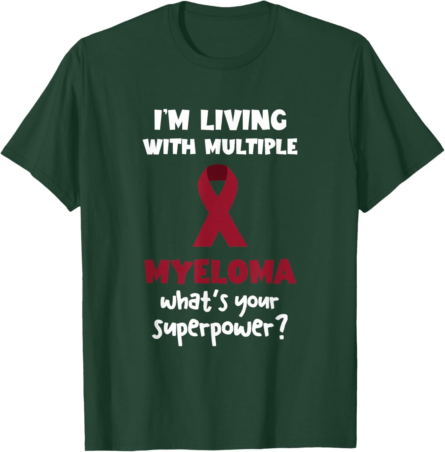 Multiple Myeloma Awareness Myeloma Superpower Blood Cancer T-Shirt - T-Shirt | Forest