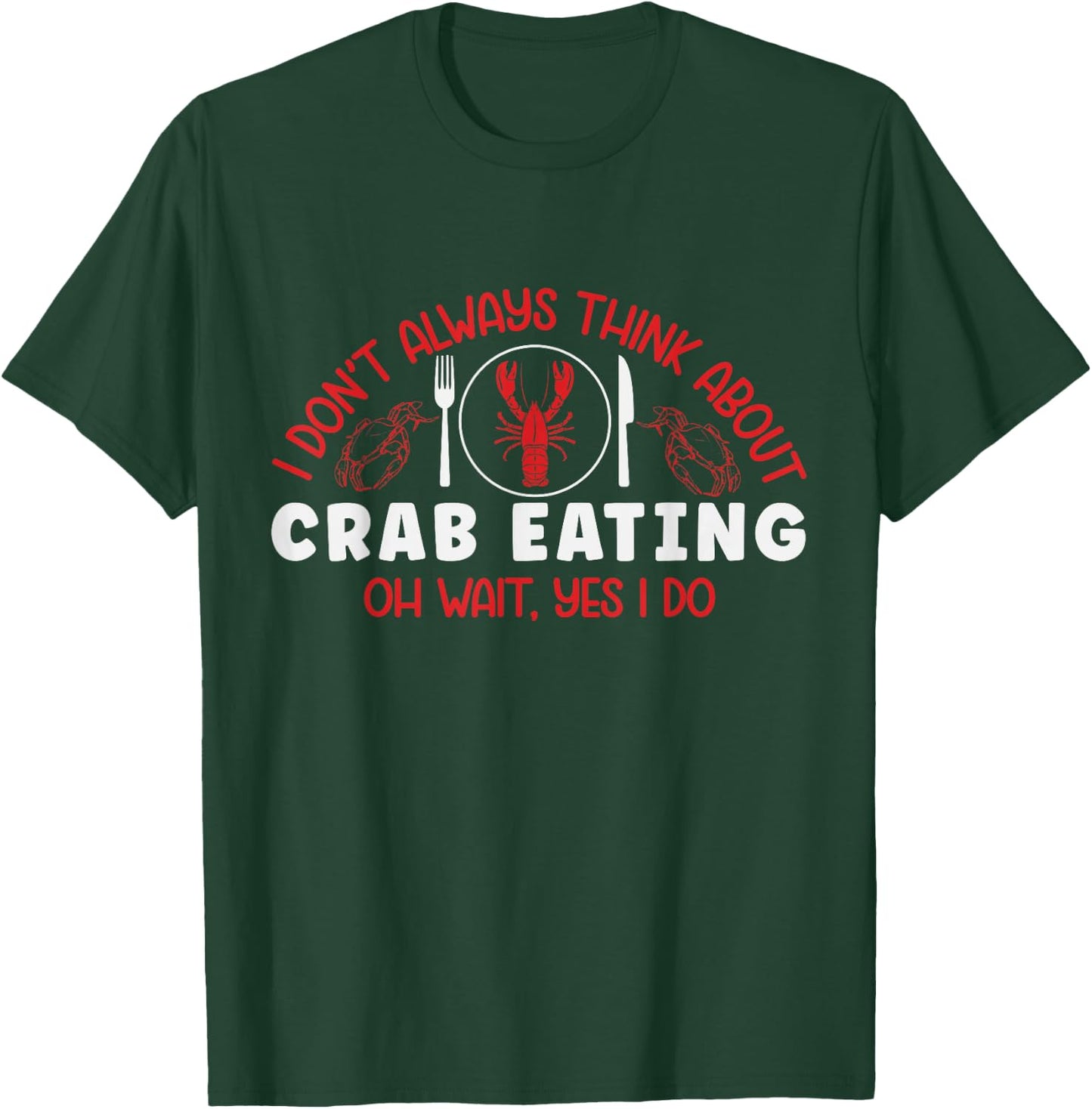 Funny Crab Eating Red Crab Lover Seafood Foodie Crabbing T-Shirt - T-Shirt | Forest