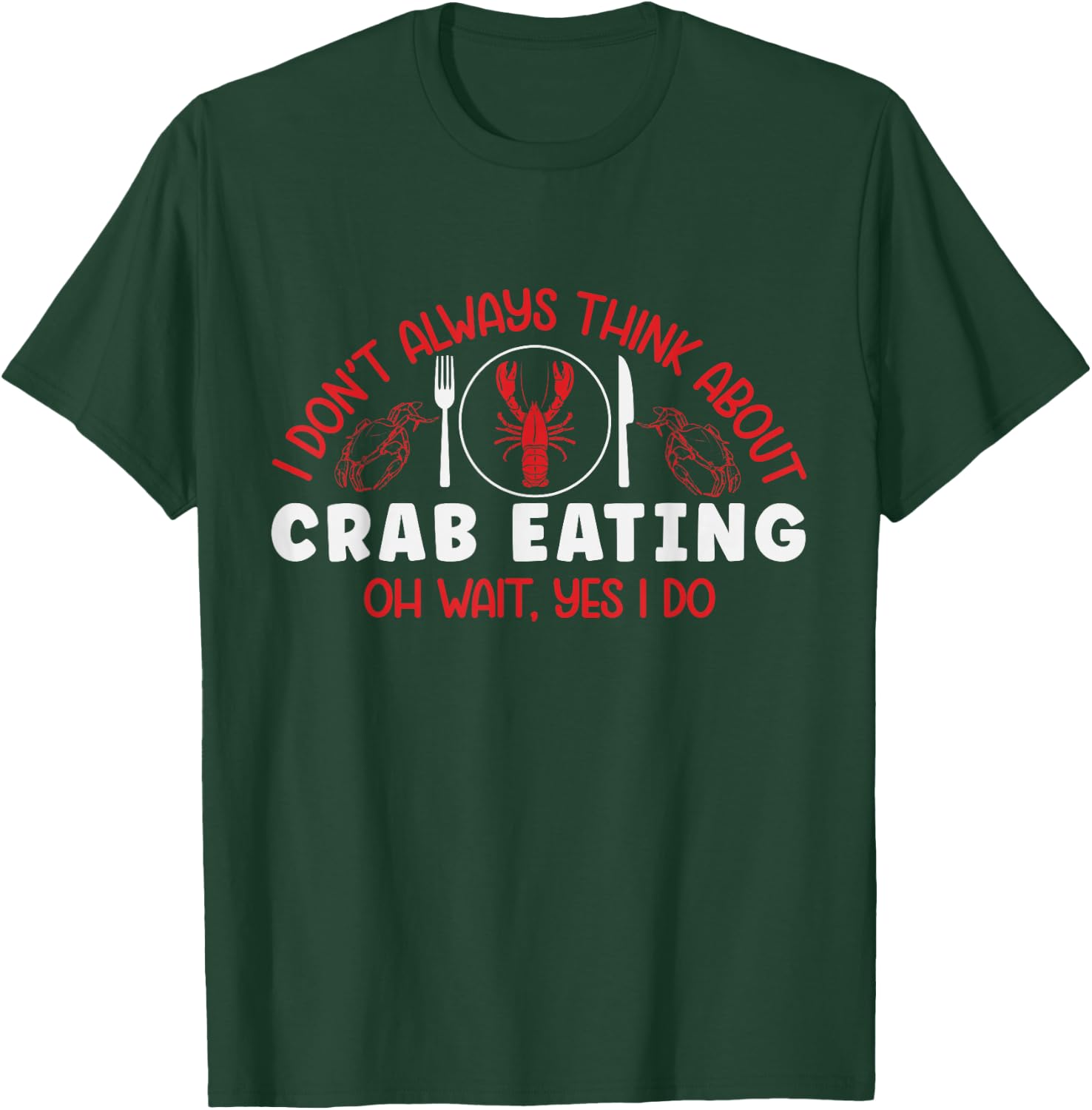 Funny Crab Eating Red Crab Lover Seafood Foodie Crabbing T-Shirt - T-Shirt | Forest