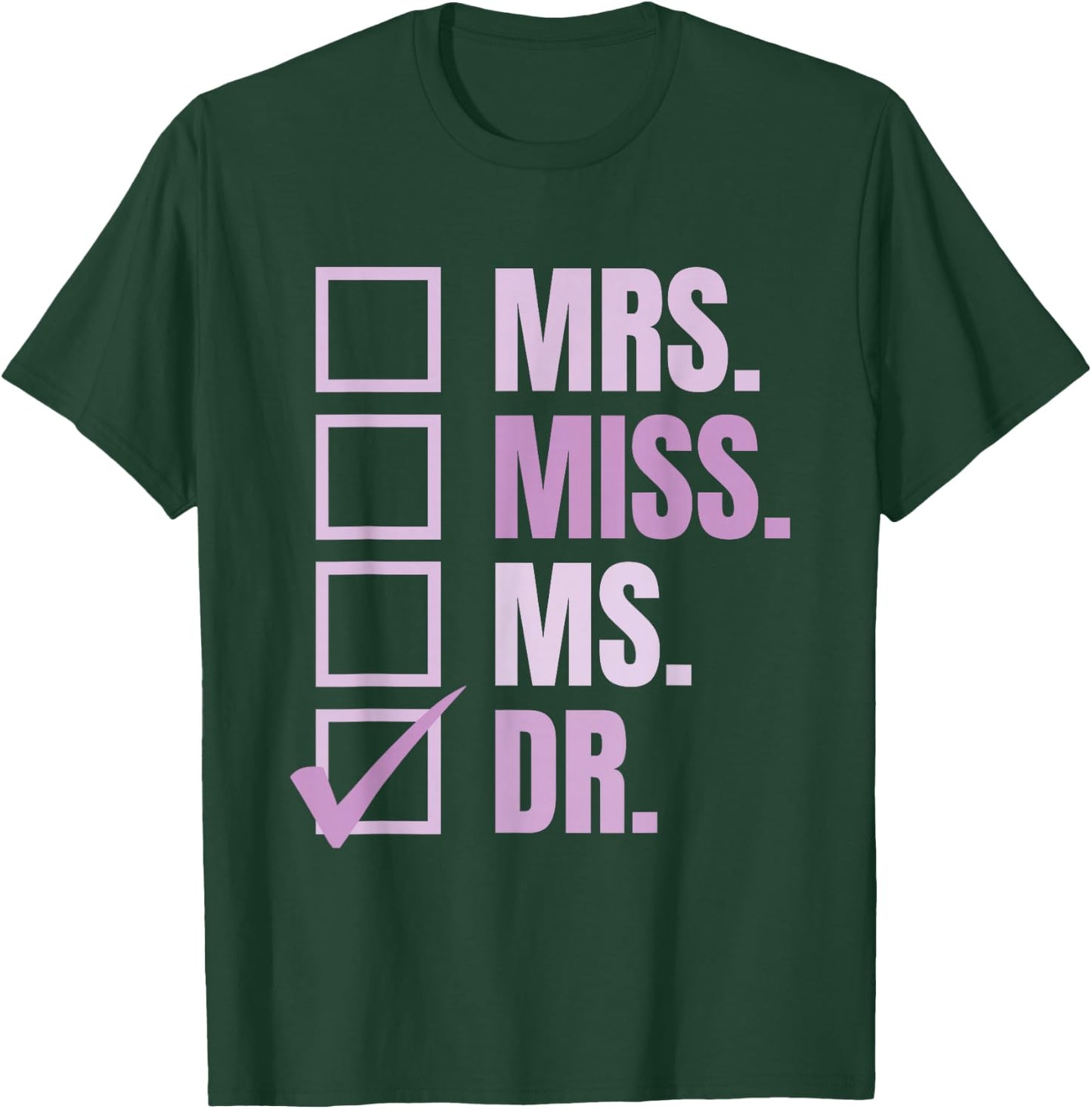 Mrs. Miss. Ms. Dr. Doctor of Education T-Shirt - T-Shirt | Forest