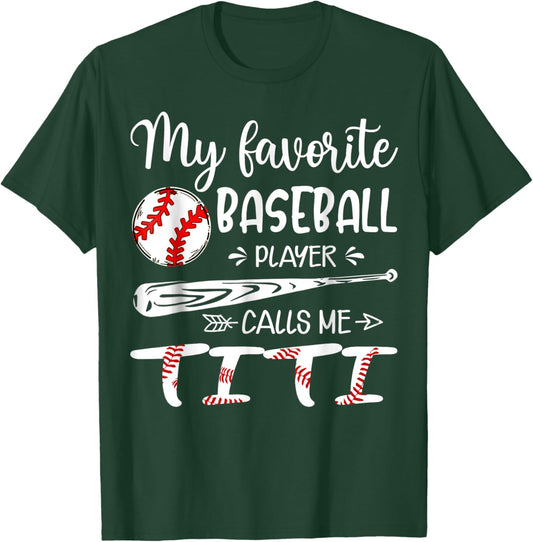 My Favorite Baseball Player Calls Me Titi T-Shirt - T-Shirt | Forest