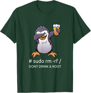 sudo rm rf Dont Drink and Root Computer Scientist Tux Linux Coding T-Shirt - T-Shirt | Forest