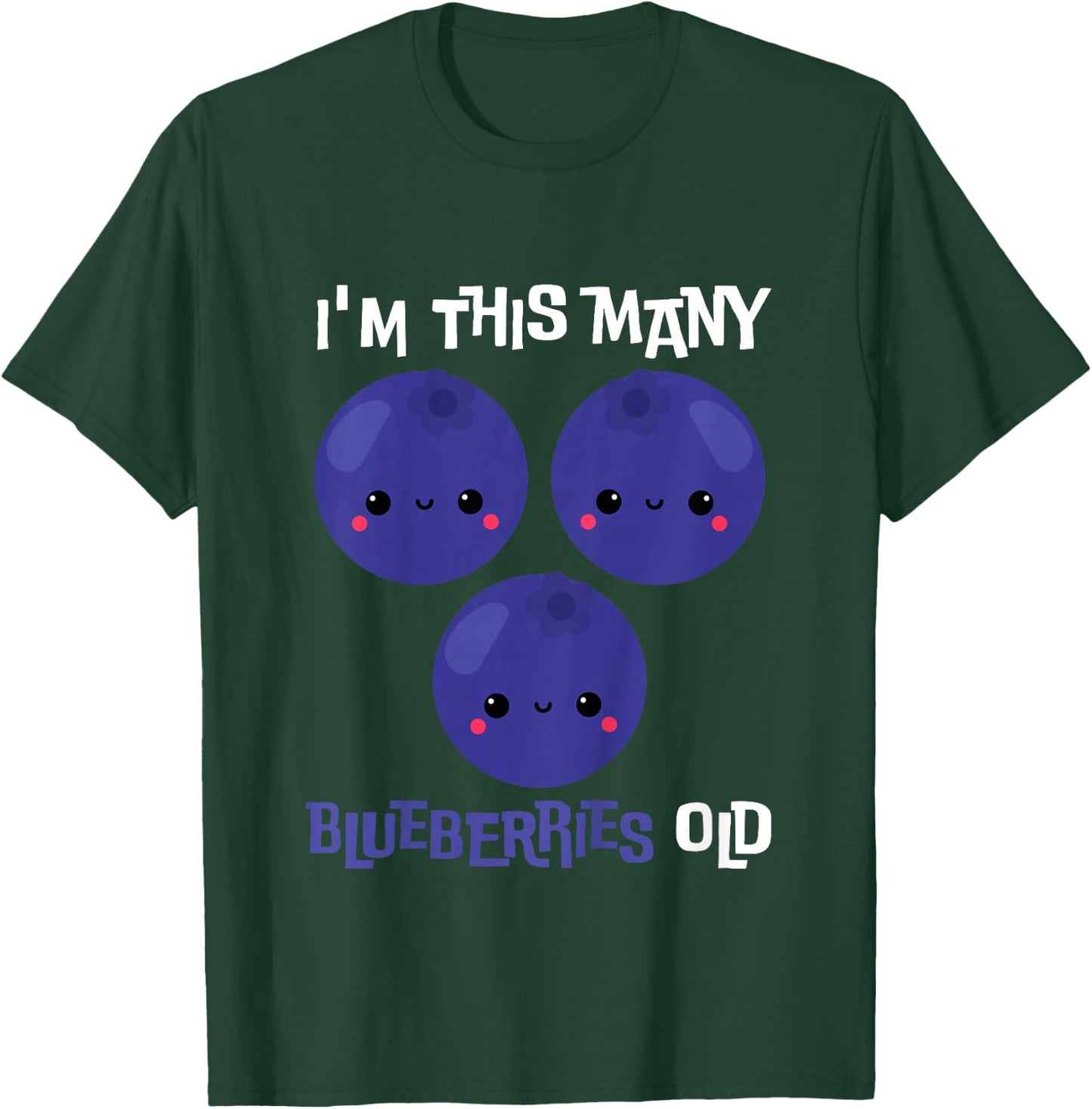 I'm This Many Blueberries Old - 3rd Birthday 3 Years Old T-Shirt - T-Shirt | Forest