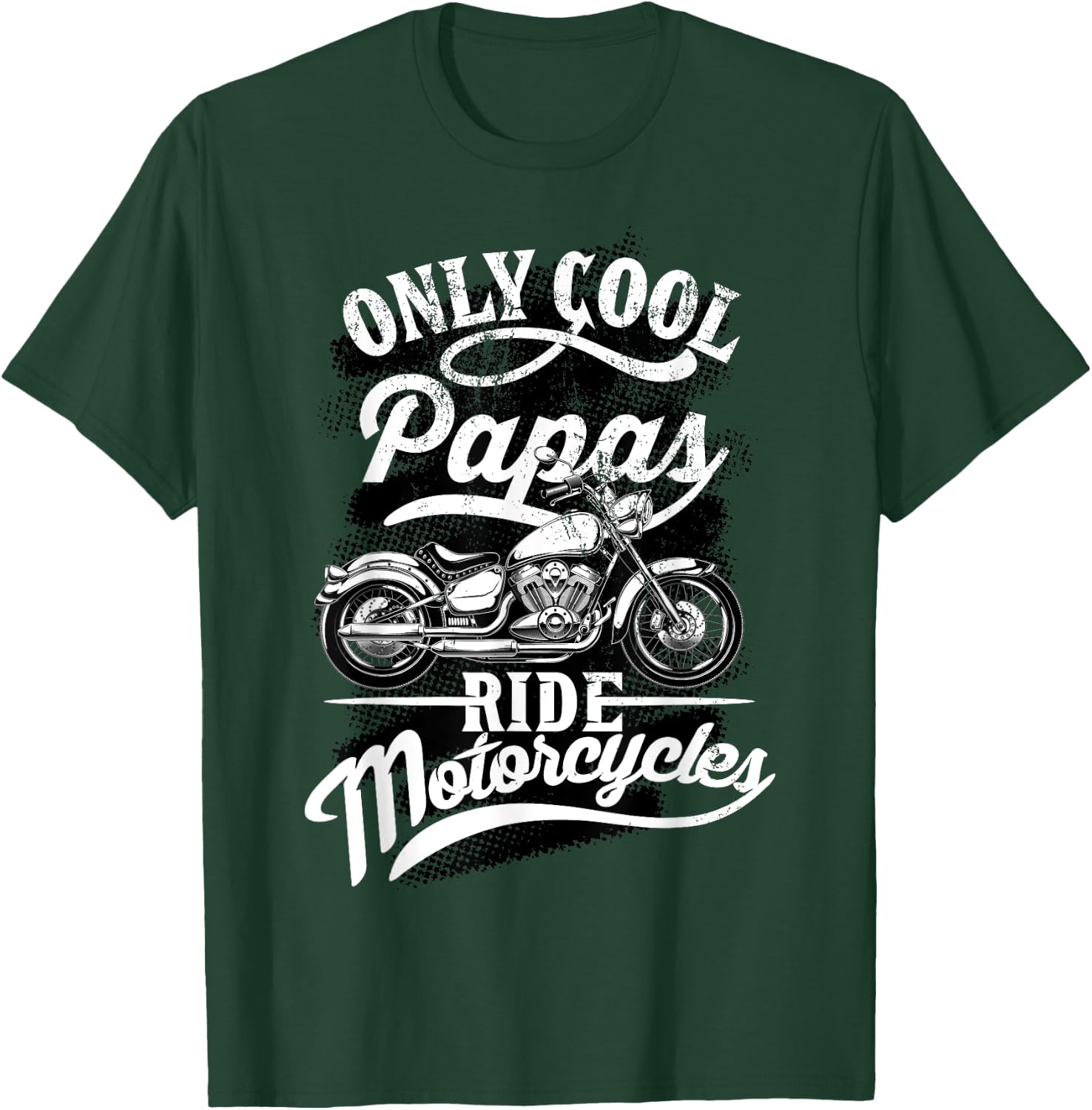 Only Papas Ride Motorcycles Quote for Grandpa Motorbikes T-Shirt - T-Shirt | Forest