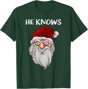 Creepy Funny Santa Christmas Gift He Know Crazy Santa Claus T-Shirt - T-Shirt | Forest