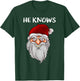 Creepy Funny Santa Christmas Gift He Know Crazy Santa Claus T-Shirt - T-Shirt | Forest