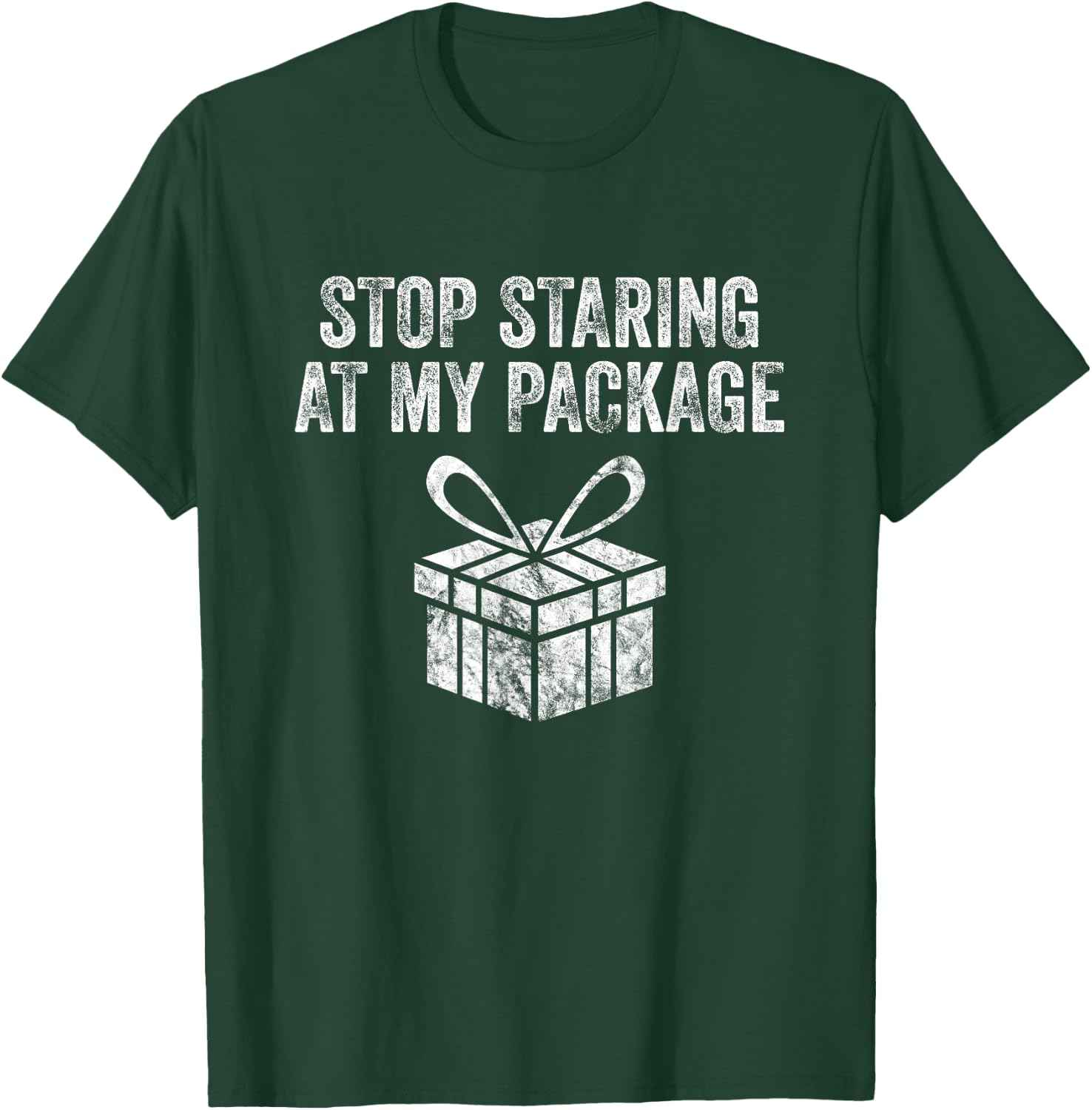 Stop Staring At My Package Sarcastic Christmas Humor Gift T-Shirt - T-Shirt | Forest