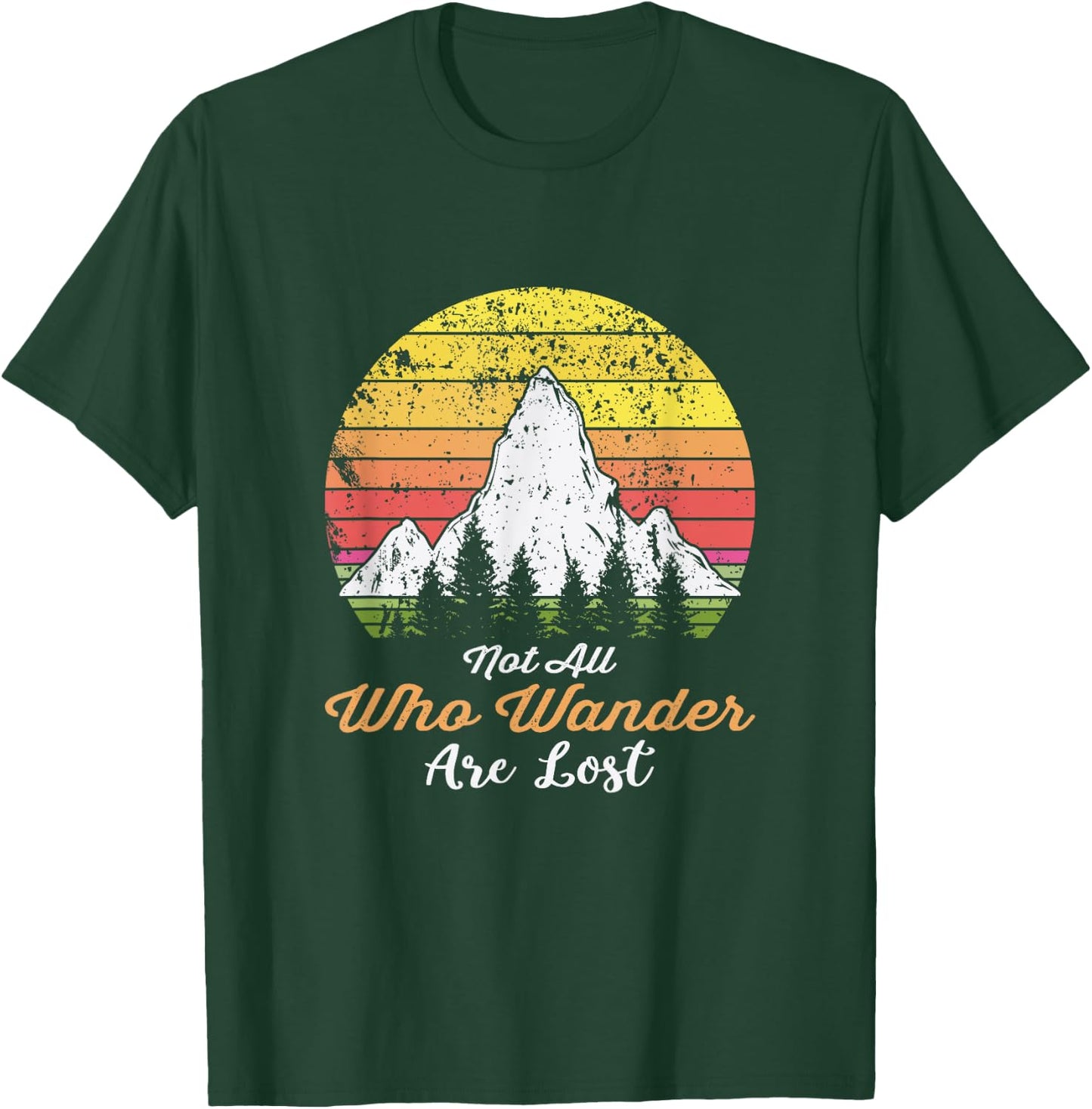 Not All People Who Wander Are Lost - Mountain Vintage Travel T-Shirt - T-Shirt | Forest