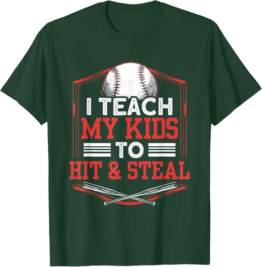Teach My Kids to Hit And Steal Funny Baseball Father Dad T-Shirt - T-Shirt | Forest