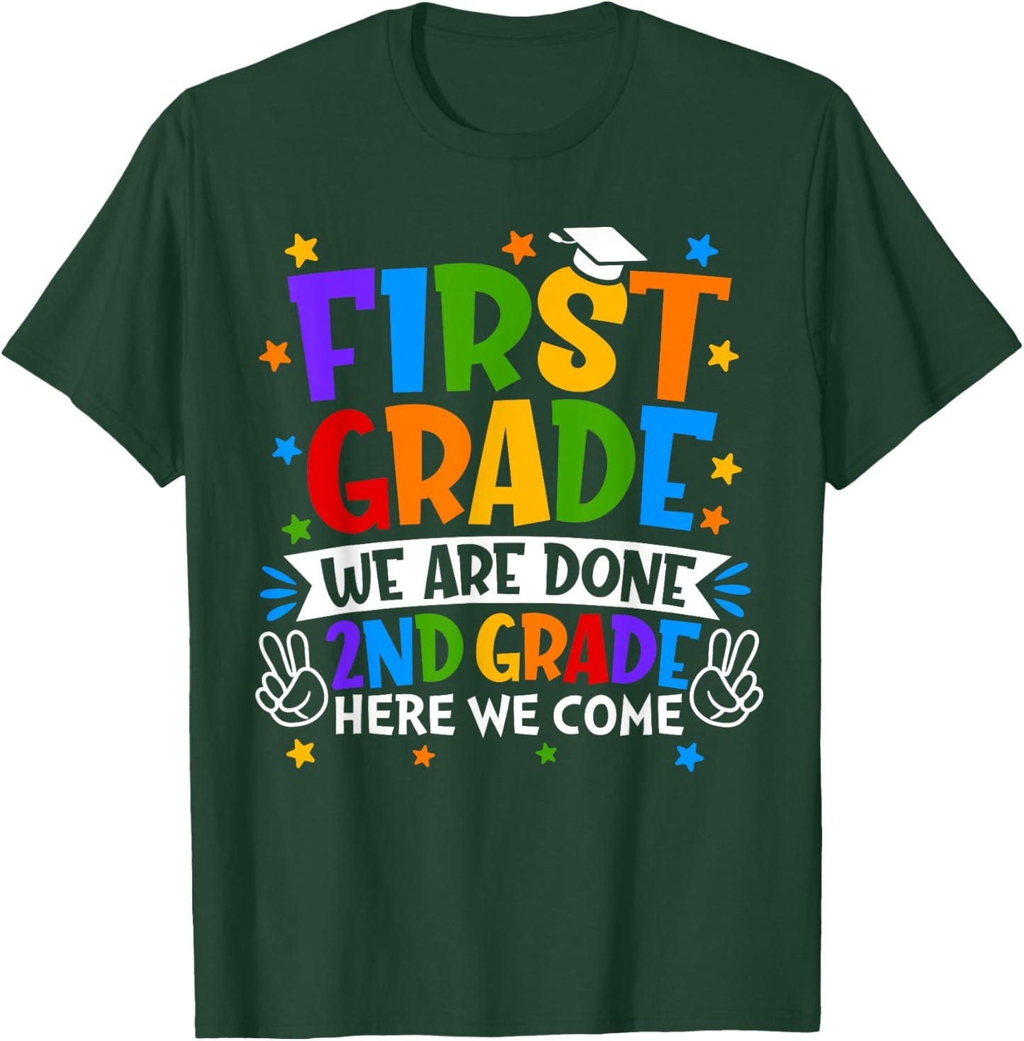Funny First Grade We Are Done 2nd Grade Here We Come School T-Shirt - T-Shirt | Forest