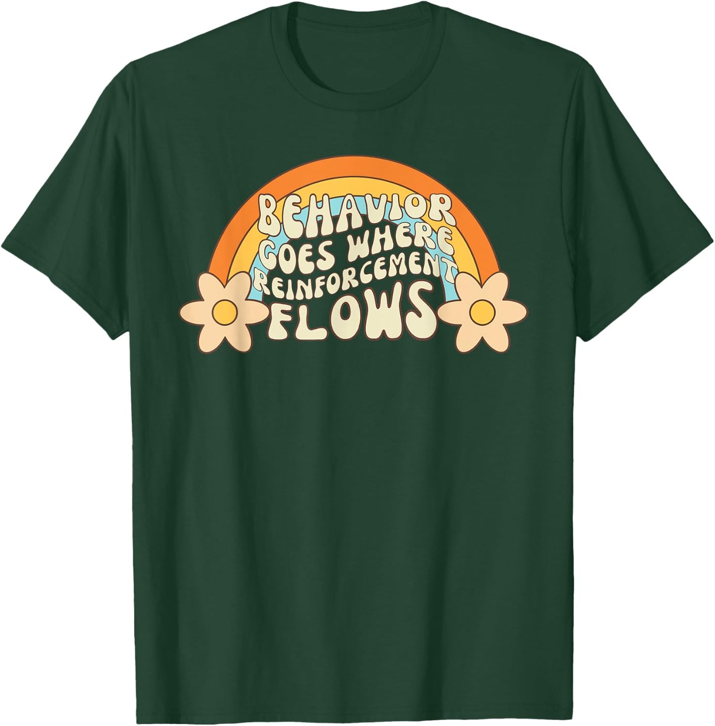Behavior Goes Where Reinforcement Flows Retro RBT ABA T-Shirt - T-Shirt | Forest