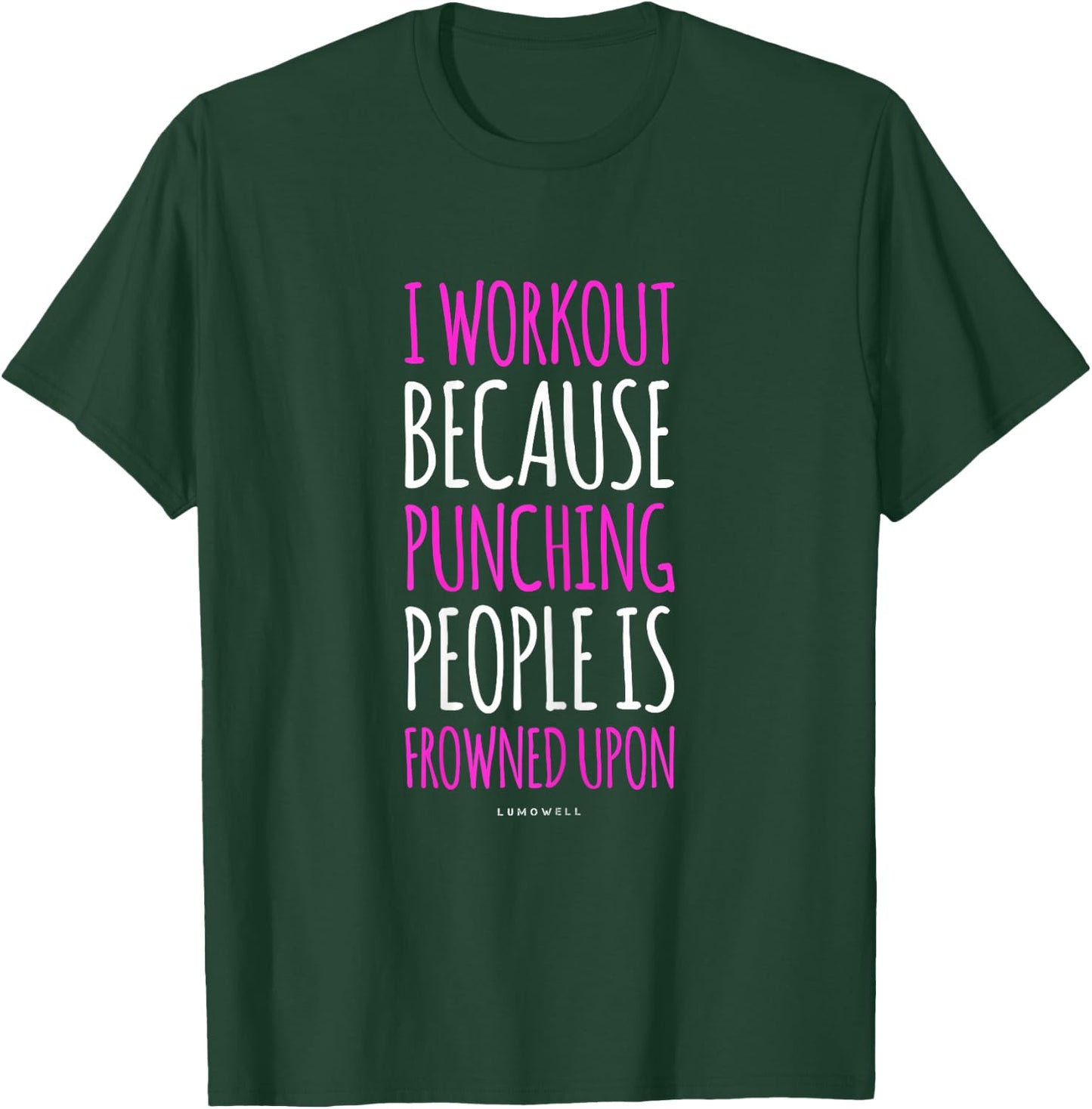 Funny Gym T Shirts: I Workout Because Punching People Shirt T-Shirt - T-Shirt | Forest