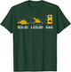 Solid Liquid Gas Dinosaur Fossil Fuel Chemistry Chemist Joke T-Shirt - T-Shirt | Forest