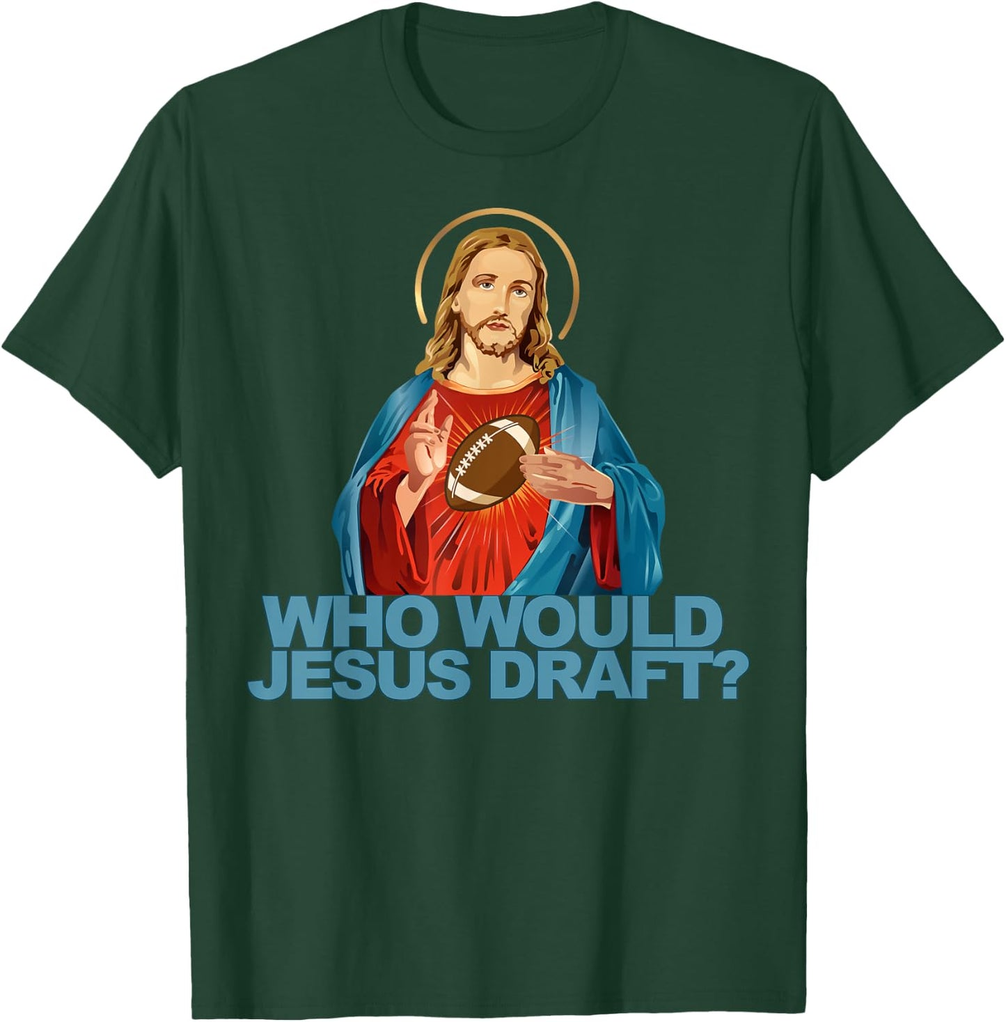 Who Would Jesus Draft Funny Fantasy Football Jesus T-Shirt - T-Shirt | Forest