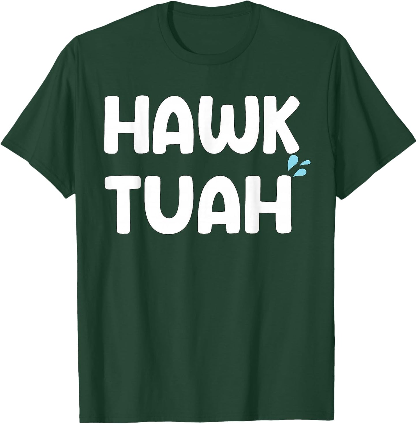 Hawk Tuah Shirt Hawk Tuhh Hawk Tush T-Shirt - T-Shirt | Forest