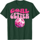 Goal Getter Soccer Football Futbal Girls Women Score Goals T-Shirt - T-Shirt | Forest