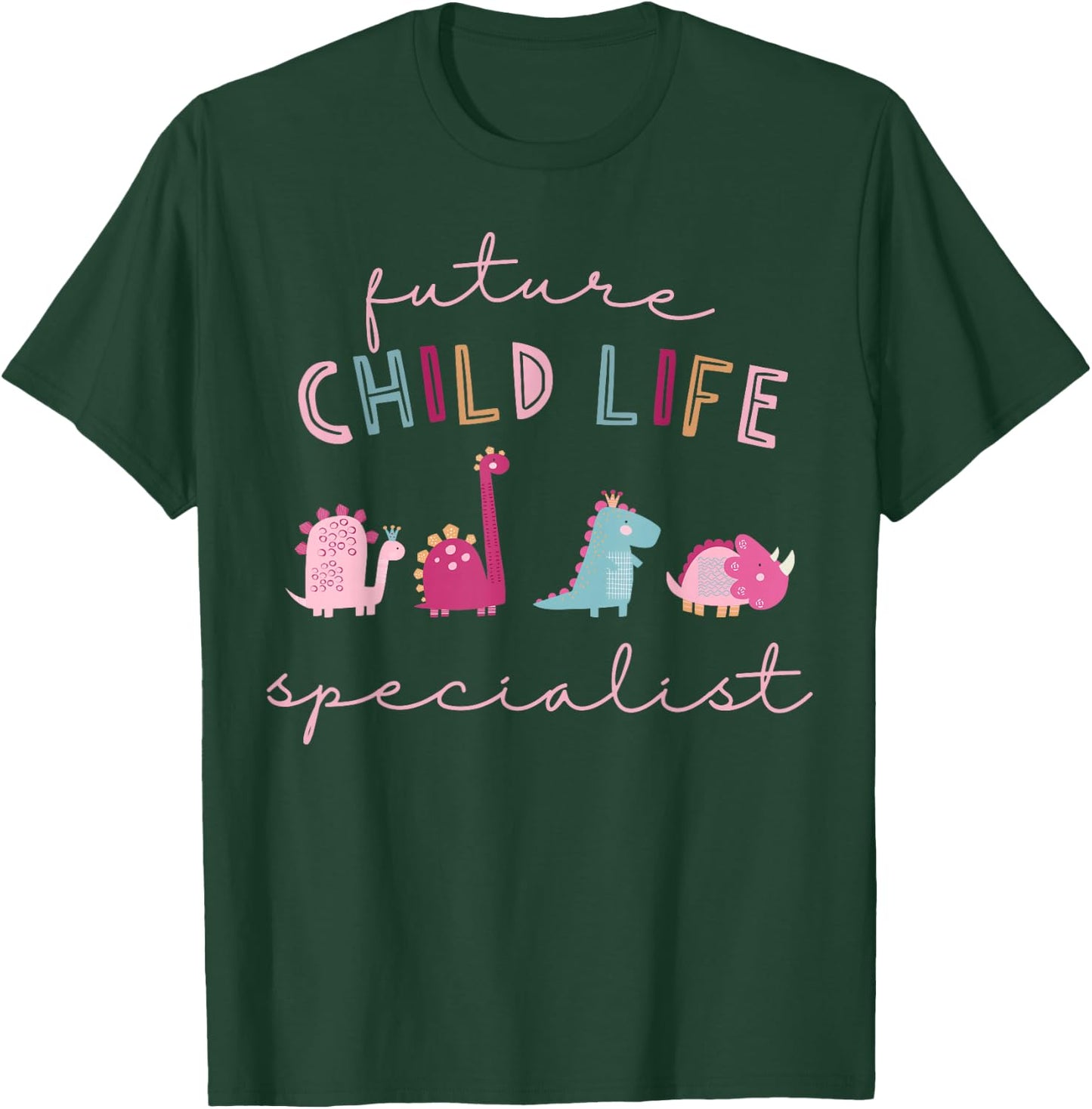 Future Child Life Specialist Dinosaur CCLS Child Life Intern T-Shirt - T-Shirt | Forest