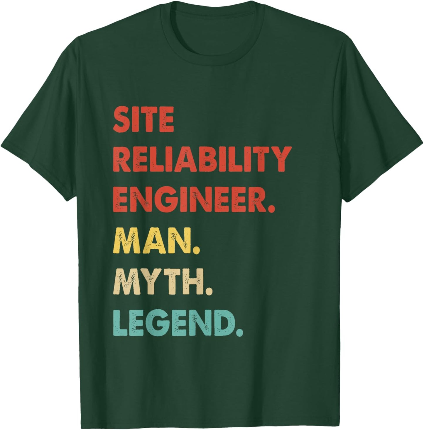 Site Reliability Engineer Man Myth Legend T-Shirt - T-Shirt | Forest