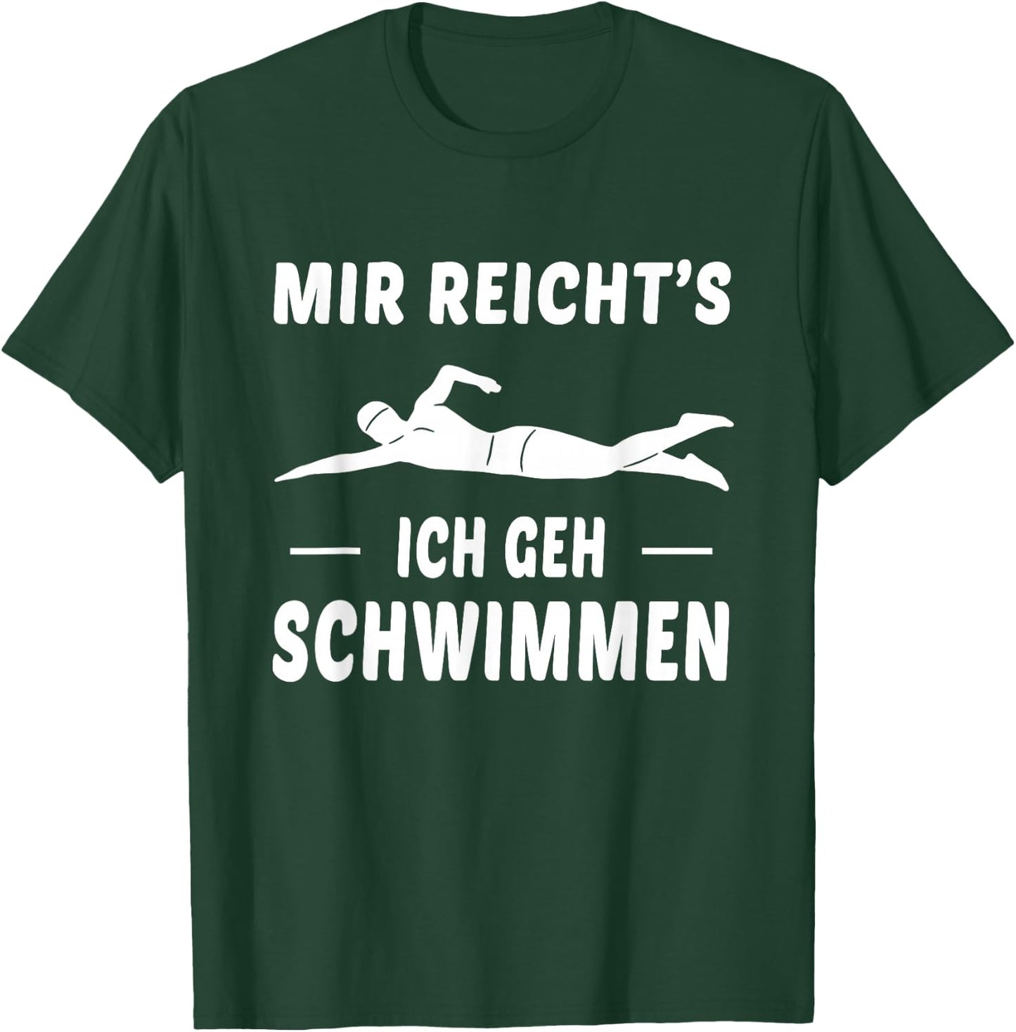 Mir Reichts Ich Geh Schwimmen Schwimmer Spruch T-Shirt - T-Shirt | Forest