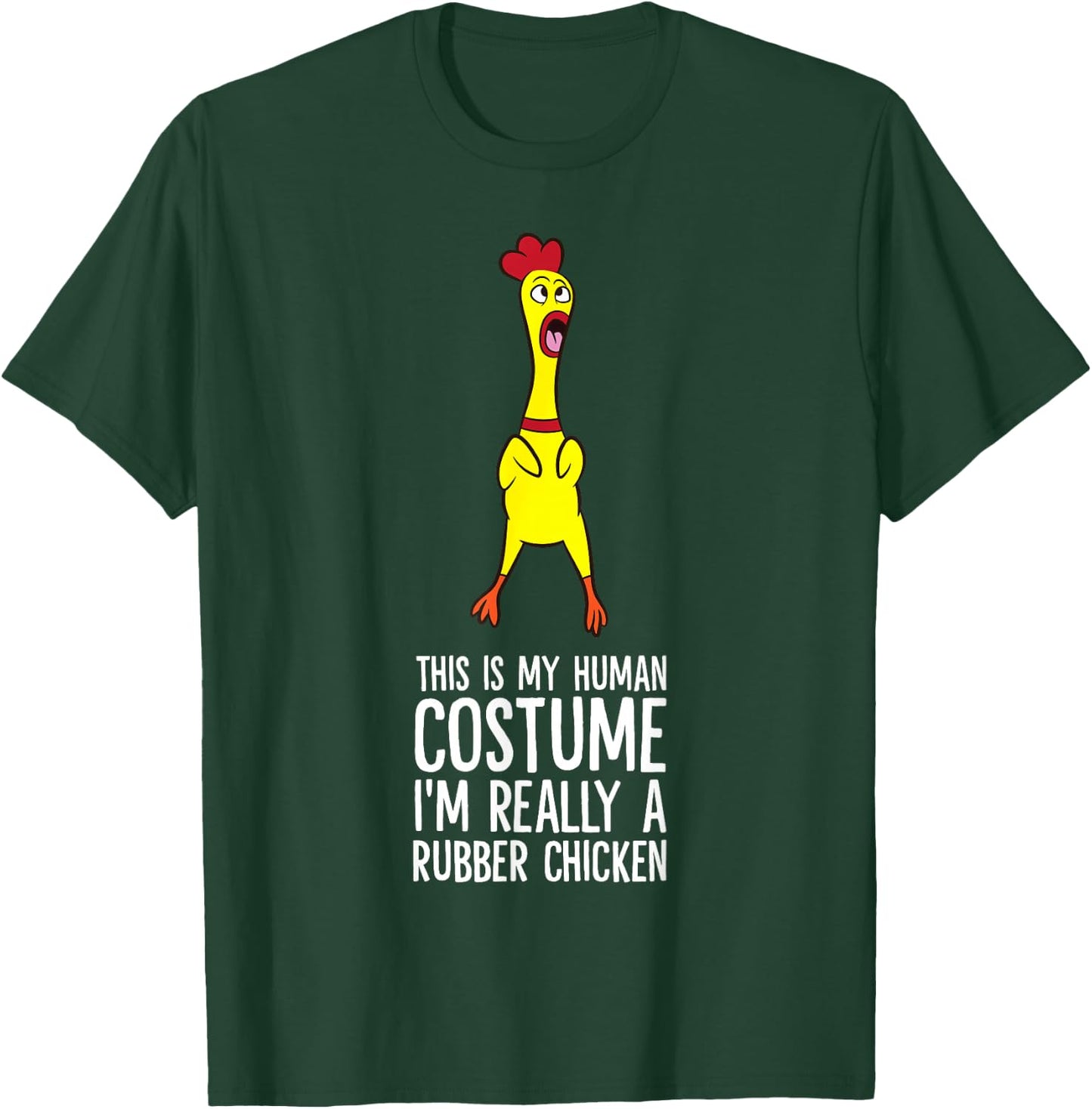 This Is My Human Costume I'm Really A Rubber Chicken T-Shirt - T-Shirt | Forest