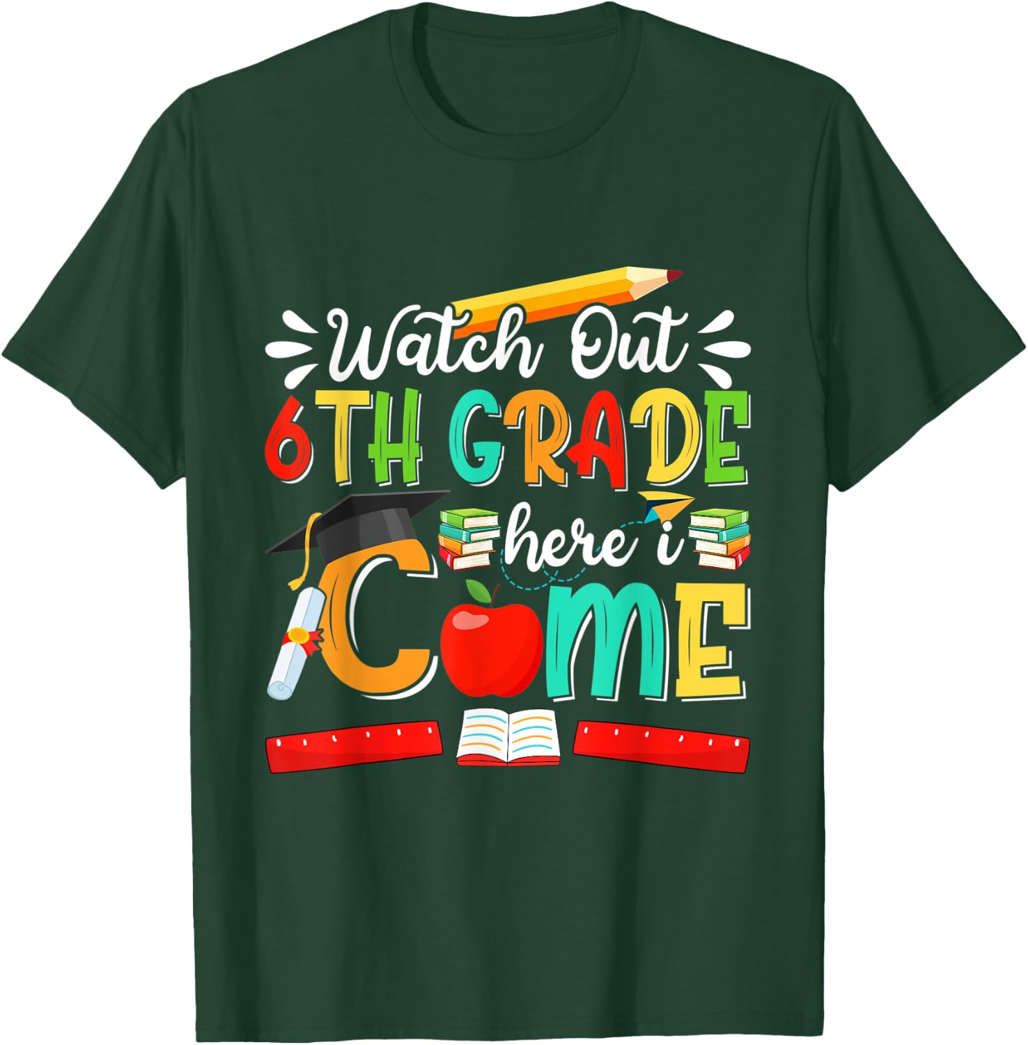 Watch Out 6th Grade Here I Come Girls Boys Sixth Grade T-Shirt - T-Shirt | Forest