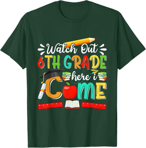 Watch Out 6th Grade Here I Come Girls Boys Sixth Grade T-Shirt - T-Shirt | Forest