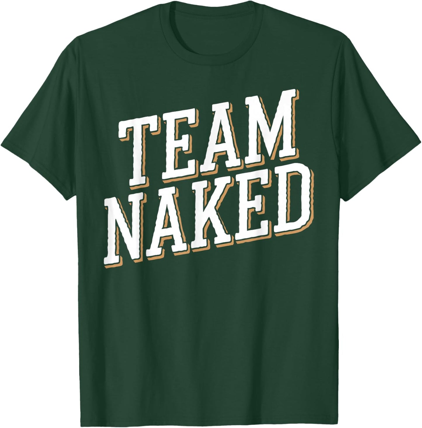 Nudist Camp Team Naked Naturist T-Shirt - T-Shirt | Forest