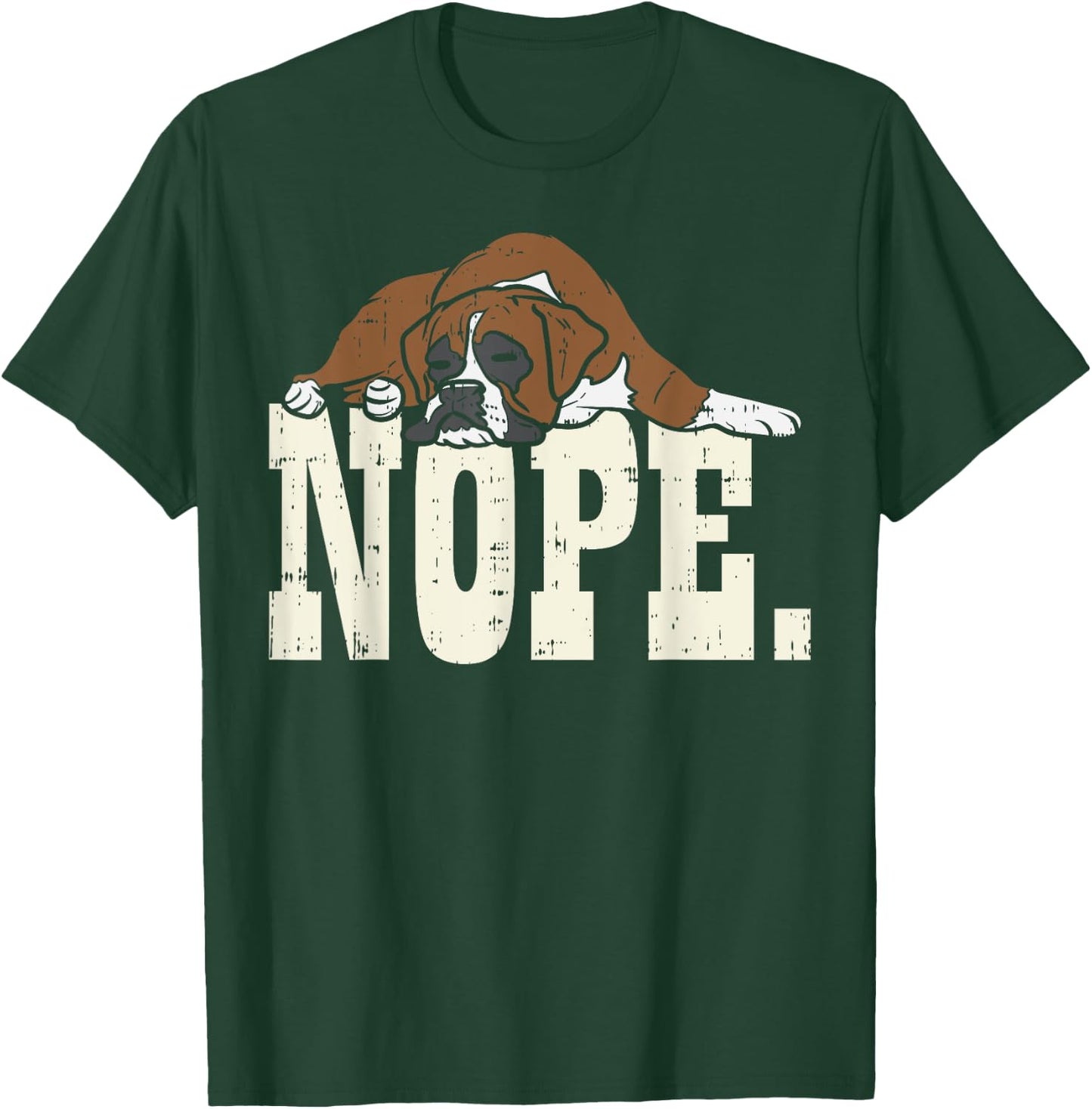 Nope Boxer Funny Animal Pet Dog Lover Owner Men Women Gift T-Shirt - T-Shirt | Forest
