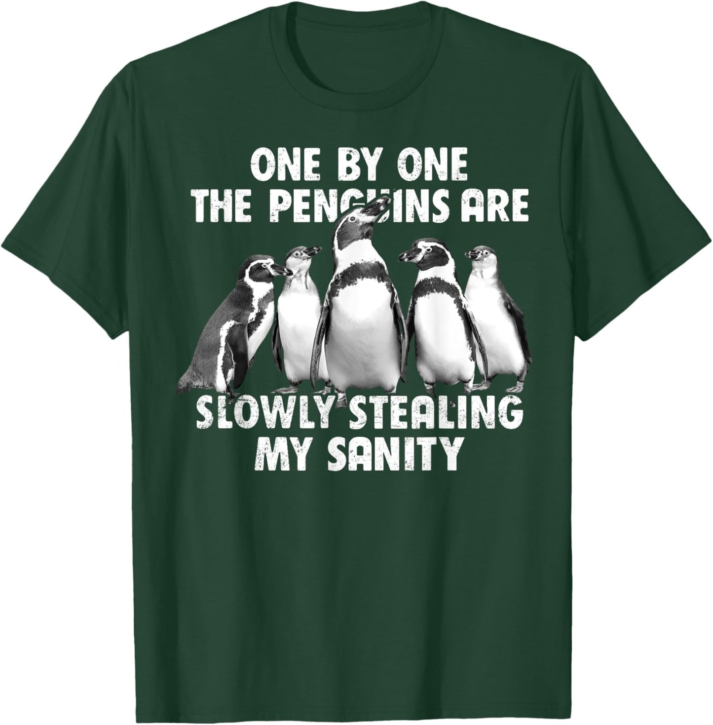 Penguins Slowly Stealing My Sanity Funny T-Shirt - T-Shirt | Forest