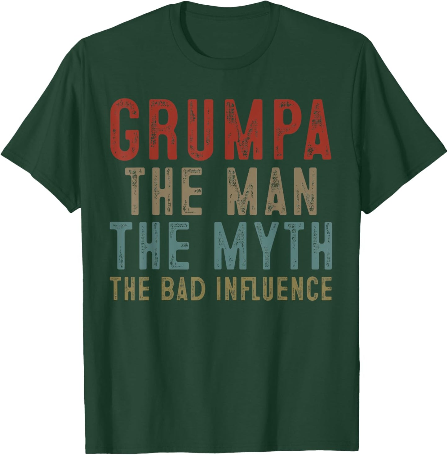 Grumpa The Man The Myth The Bad Influence Grandpa T-Shirt - T-Shirt | Forest