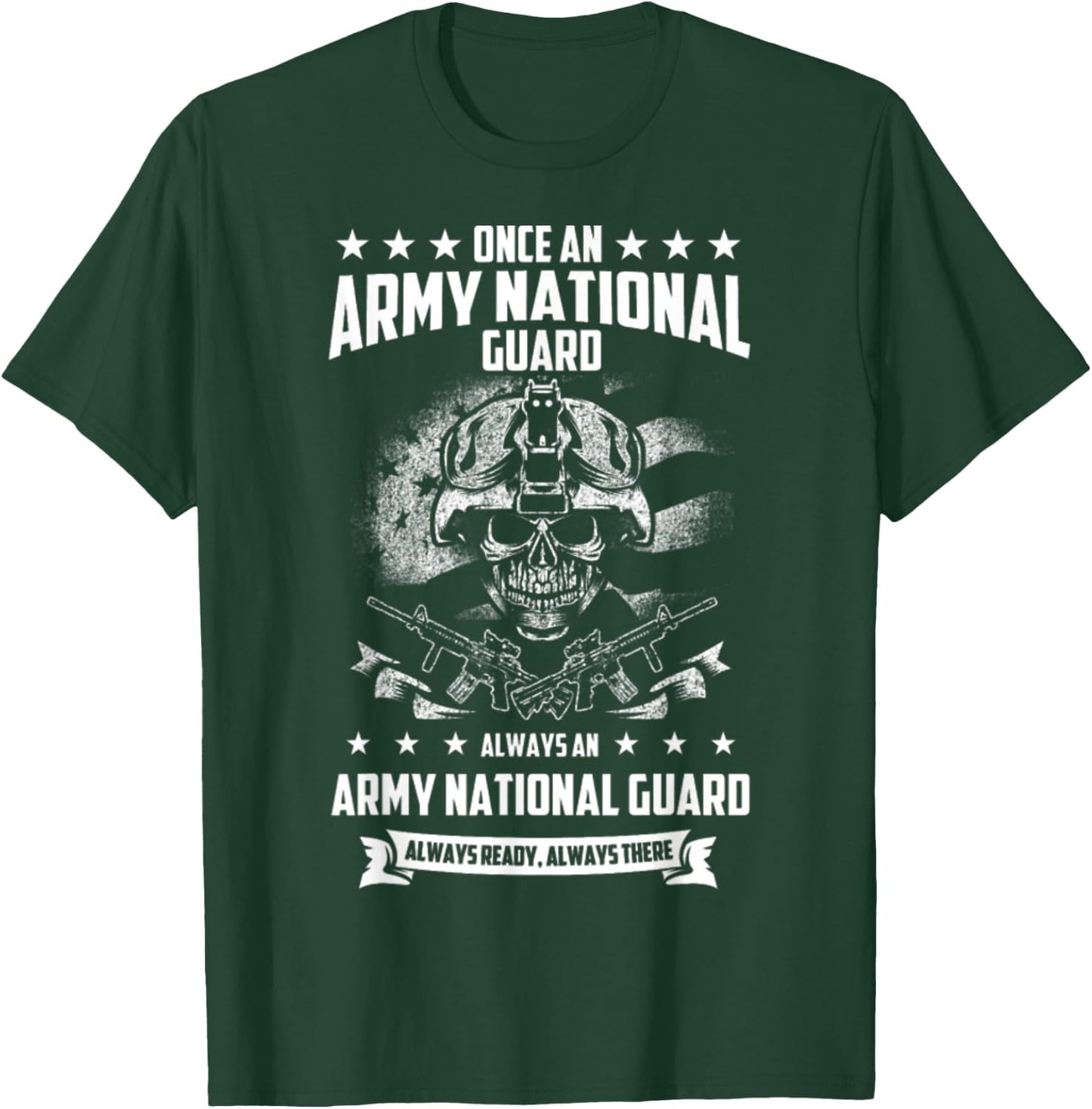 Once An Army National Guard Always An Army National Guard T-Shirt - T-Shirt | Forest