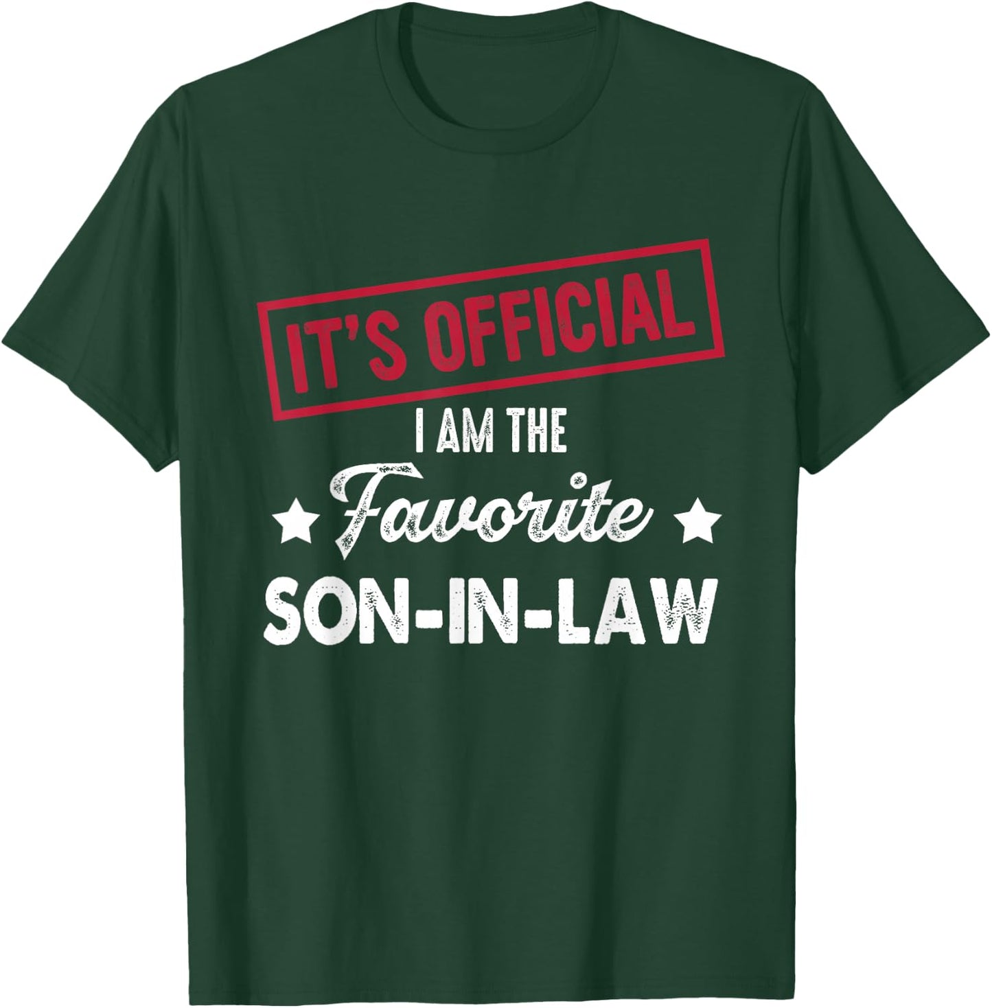 It's Official I'm The Favorite Son-in-Law T-Shirt - T-Shirt | Forest