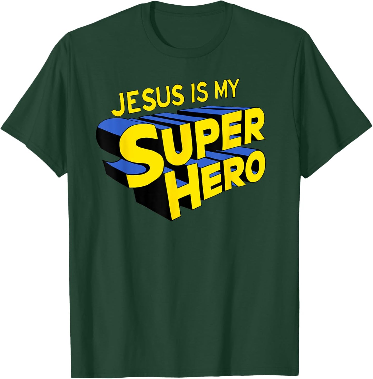 Jesus is my Superhero T-Shirt - T-Shirt | Forest