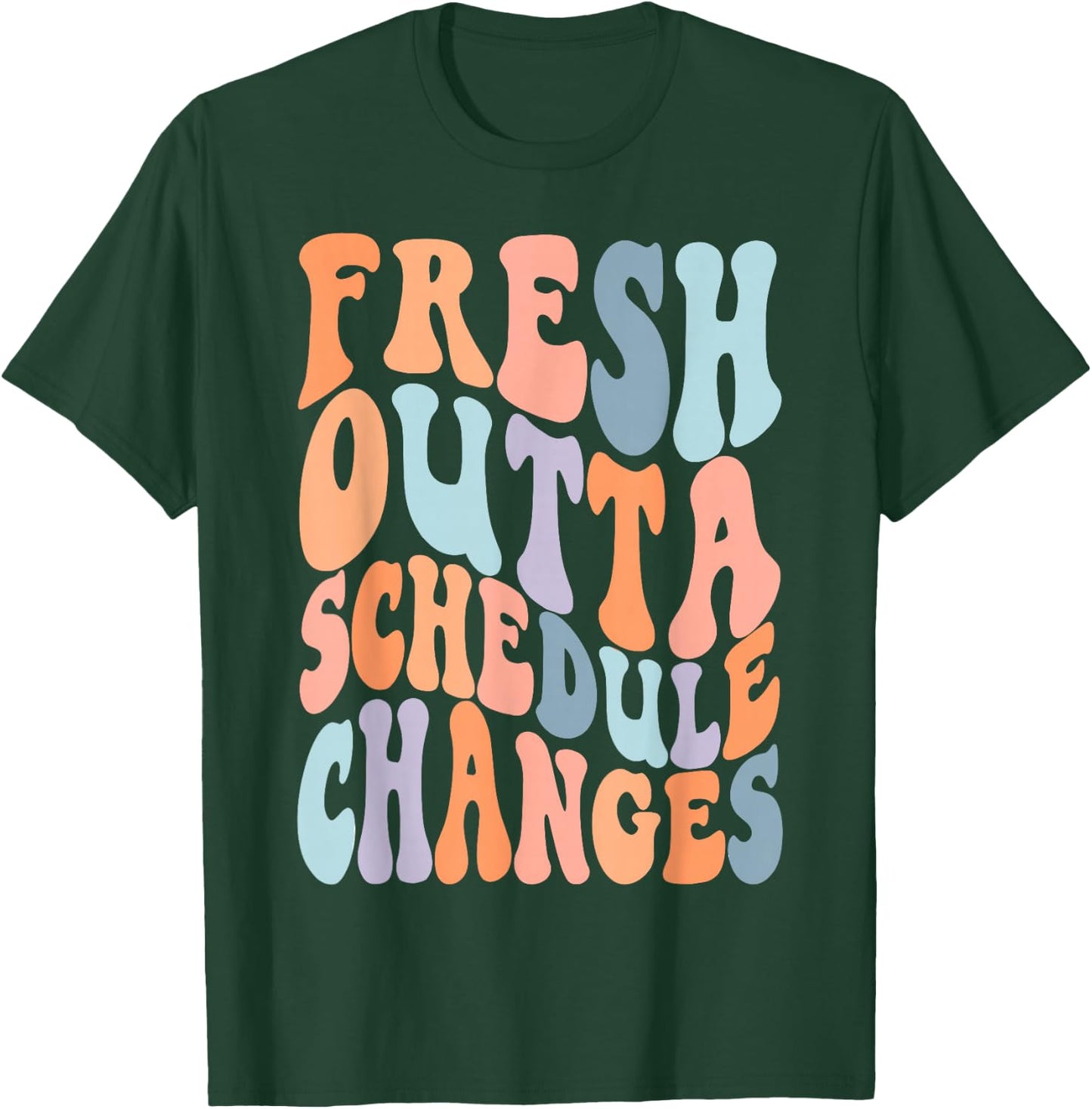 School Counselor Fresh Outta Schedule Changes T-Shirt - T-Shirt | Forest