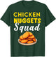Funny Chicken Nuggets Squad Men Women Kids Nug Girls Boys T-Shirt - T-Shirt | Forest