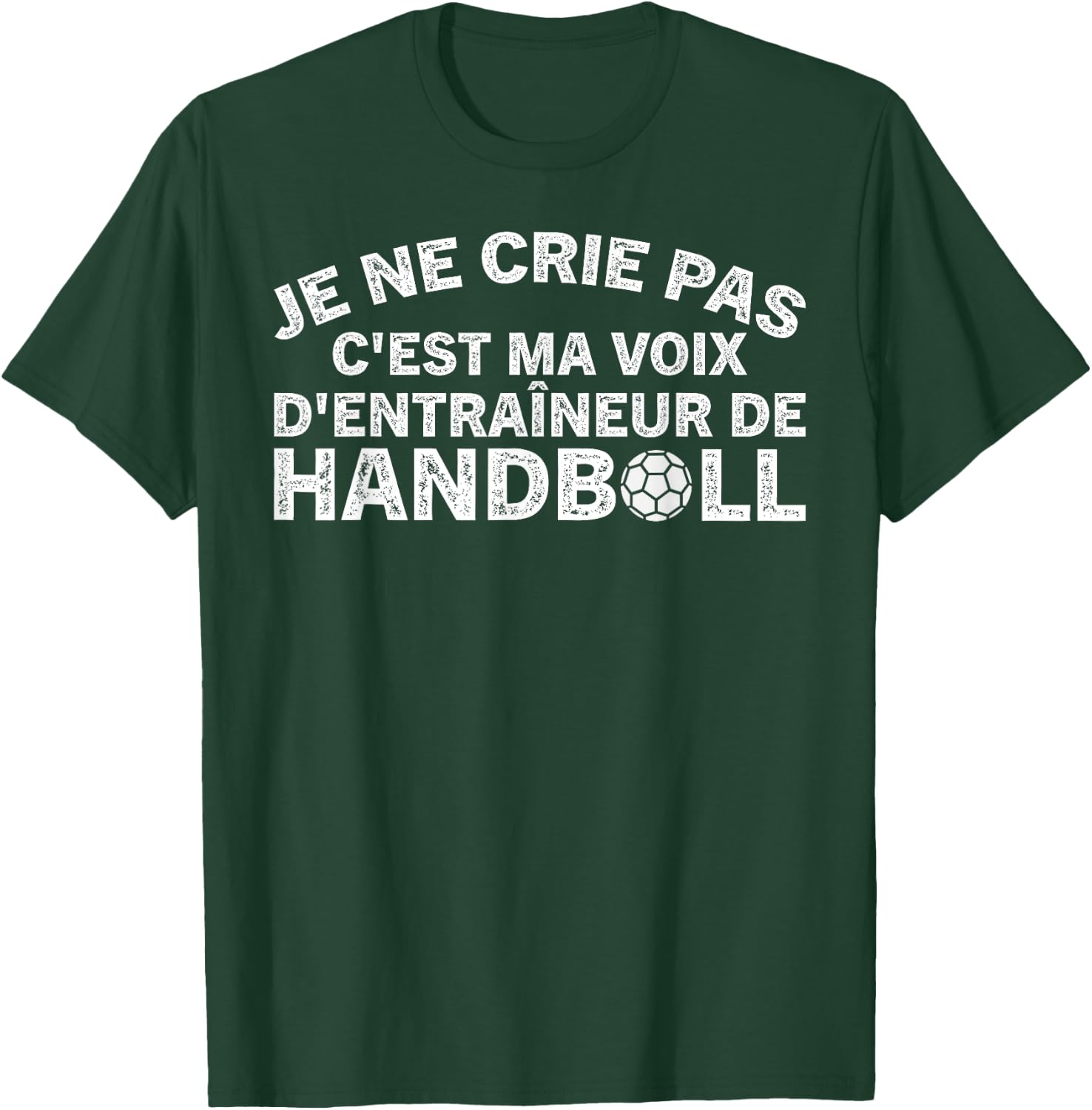 Handball Trainer Je Ne Crie Pas Coach T-Shirt - T-Shirt | Forest