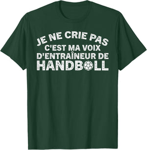 Handball Trainer Je Ne Crie Pas Coach T-Shirt - T-Shirt | Forest