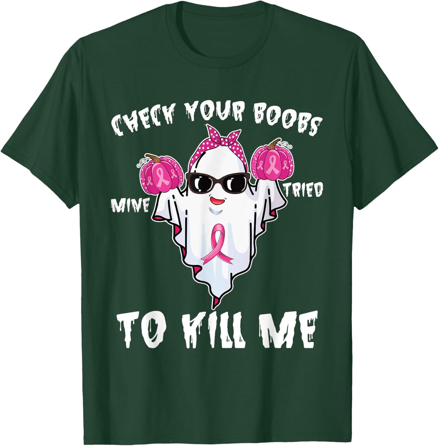 Check Your Boobs Mine Tried To Kill Me Boo Happy Halloween T-Shirt - T-Shirt | Forest