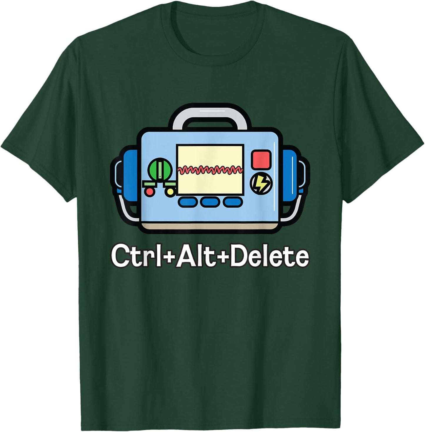 Paramedic Nurse EMS Gift EKG Defibrillator Ctrl Alt Delete T-Shirt - T-Shirt | Forest