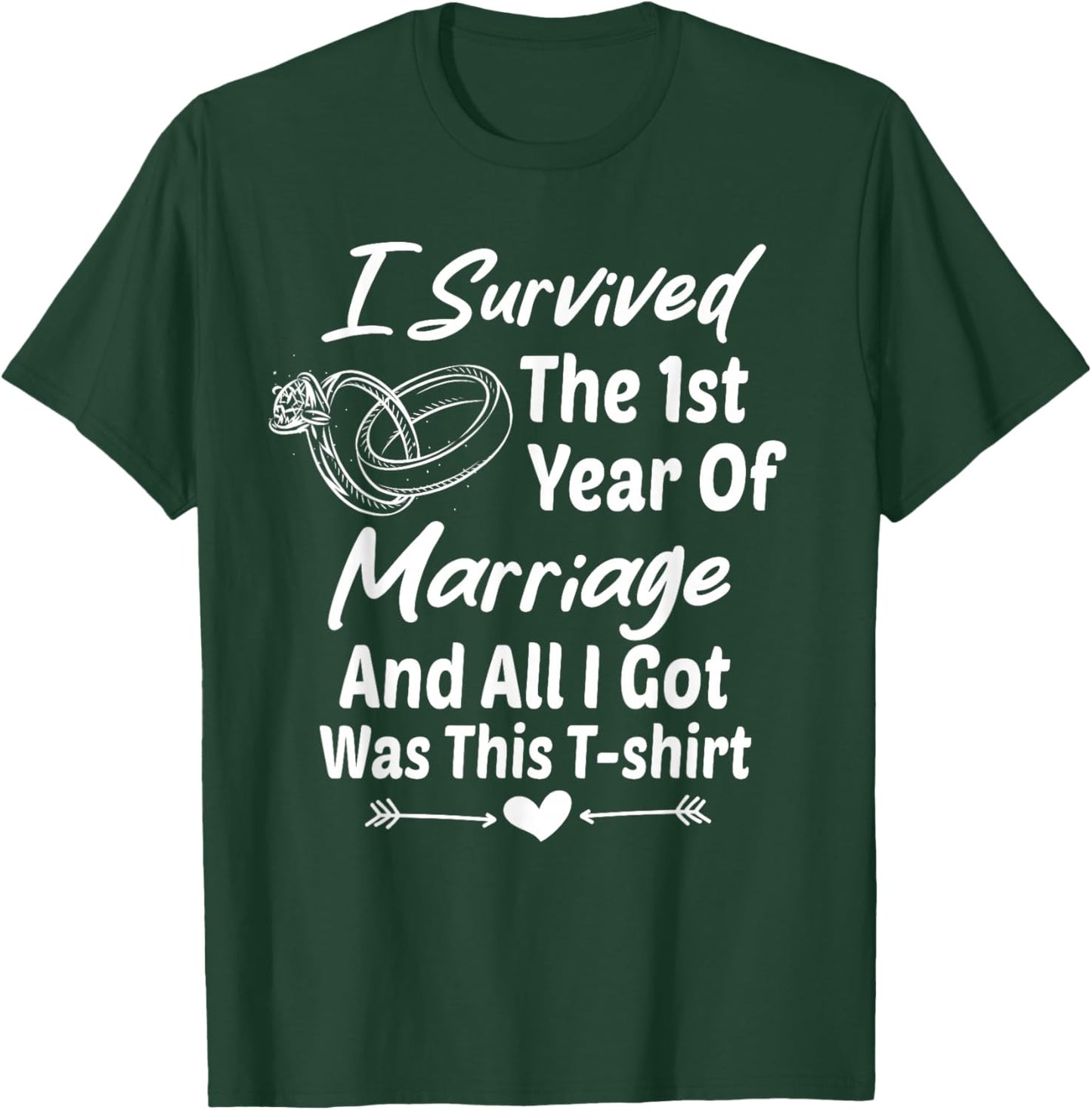 I Survived The First Year Of Marriage Wedding Anniversary T-Shirt - T-Shirt | Forest